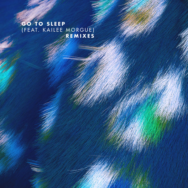Go to Sleep (feat. Kailee Morgue) [Remixes] - Single